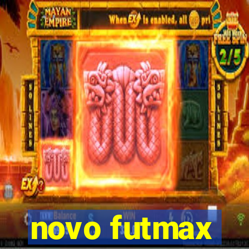 novo futmax